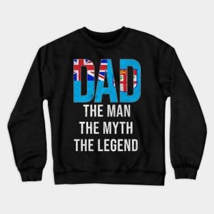 Fijian Dad The Man The Myth The Legend - Gift for Fijian Dad With Roots From Fijian Crewneck Sweatshirt